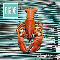 Blonde – I Loved You (feat. Melissa Steel) EP