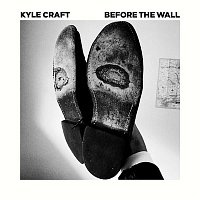 Kyle Craft – Before the Wall