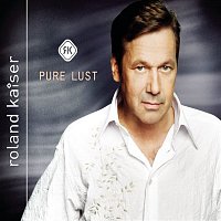Roland Kaiser – Pure Lust