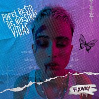 Fixway – Por El Resto De Nuestras Vidas