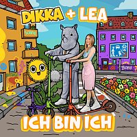 DIKKA, LEA – Ich bin Ich