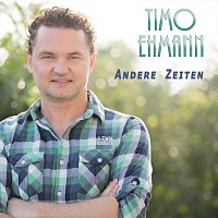 Timo Ehmann – Andere Zeiten