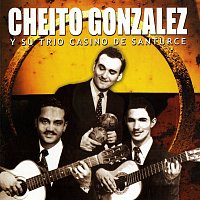 Cheíto González, Trío Casino de Santurce – Cheíto González Y Su Trio Casino De Santurce