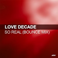 Love Decade – So Real [Bounce Mix]