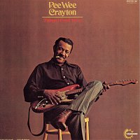 Pee Wee Crayton – Things I Used To Do