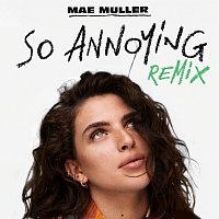 Mae Muller – so annoying [nathan dawe remix]