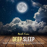 Mark Cosmo – Deep Sleep: Sound Therapy Music for Sleep, Relaxation & Meditation