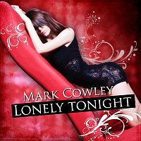 Mark Cowley – Mark Cowley - Lonely tonight