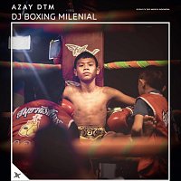 Azay DTM – DJ Boxing Milenial