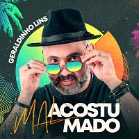 Geraldinho Lins – Mal Acostumado