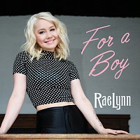 RaeLynn – For A Boy