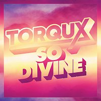 Torqux – So Divine EP