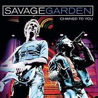 Savage Garden – Chained To You