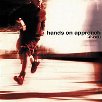 Hands On Approach – Blown