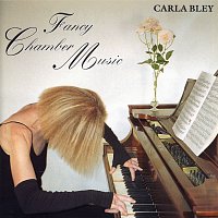 Carla Bley – Fancy Chamber Music