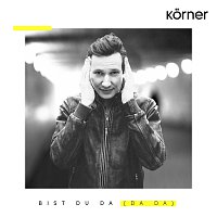 Korner – Bist du da (da da)