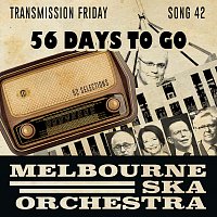 Melbourne Ska Orchestra – 56 Days To Go
