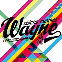 Culcha Candela – Wayne (feat. Curlyman)