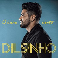 Dilsinho – O Cara Certo