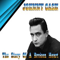 Johnny Cash – The Story Of A Broken Heart