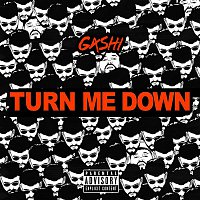 GASHI – Turn Me Down