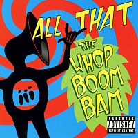 All That – The Whop Boom Bam