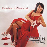 Nicole Freytag – Komm heim zur Weihnachtszeit