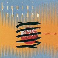 Biquini Cavadao – Descivilizacao