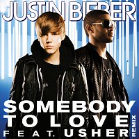 Justin Bieber, Usher – Somebody To Love