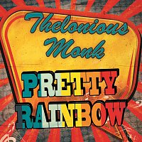 Thelonious Monk – Pretty Rainbow