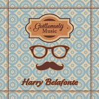 Harry Belafonte – Gentlemanly Music