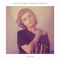 Carolina Deslandes – Casa
