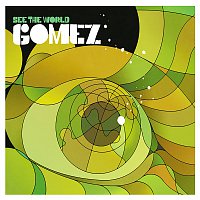 Gomez – See The World