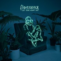 Eat Your Heart Out – Florescence
