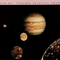 Sun Ra – Strange Celestial Road