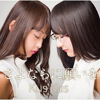 Kus Kus – Sayonarani Negaio