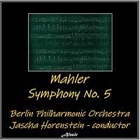 Berlin Philharmonic Orchestra – Mahler: Symphony NO. 5 (Live)