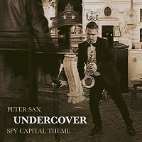 Peter Sax – Undercover (Spy Capital Theme Radio Edit)
