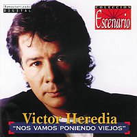 Victor Heredia – Nos Vamos Poniendo Viejos
