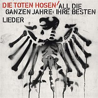 Die Toten Hosen – All die ganzen Jahre: Ihre besten Lieder