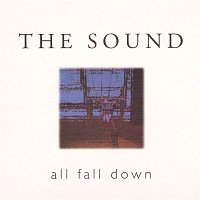 The Sound – All Fall Down