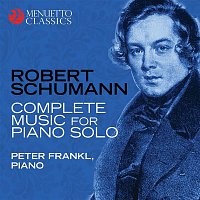 Peter Frankl – Robert Schumann: Complete Music for Piano Solo