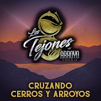 Los Tejones Del Arroyo – Cruzando Cerros Y Arroyos