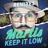 Martis – Keep It Low [Remixes]