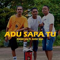 Kanzer PMC, Jonter Idan – Adu Sapa Tu