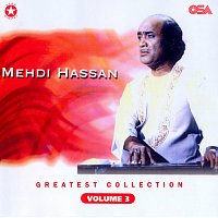 Mehdi Hassan – Mehdi Hassan Greatest Collection, Vol. 3