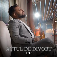 Lele – Actul de divor?