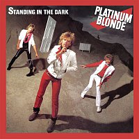Platinum Blonde – Standing in the Dark  (Remastered)