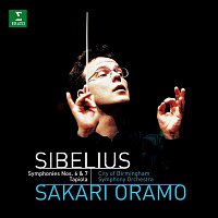 Sakari Oramo & City of Birmingham Symphony Orchestra – Sibelius : Symphonies 6, 7 & Tapiola