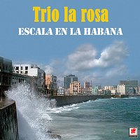 Trio La Rosa – Escala En La Habana